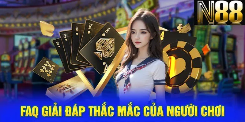 Giải đáp những câu hỏi của người chơi tại N88